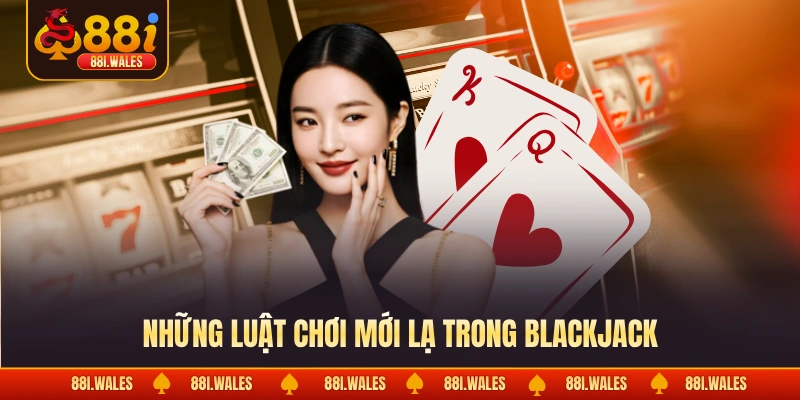 Game Bài Xì Dách - Đỉnh Cao Sát Phạt Khẳng Định Bản Lĩnh 2 Những luật chơi mới lạ trong blackjack
