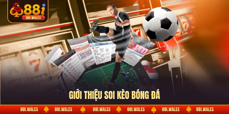 Kinh Nghiệm Soi Kèo Bóng Đá Đổi Đời Chỉ Sau Một Trận Đấu 2 Giới thiệu soi kèo bóng đá