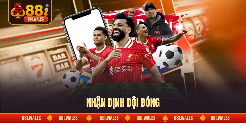 Kinh Nghiệm Soi Kèo Bóng Đá Đổi Đời Chỉ Sau Một Trận Đấu 3 Nhận định đội bóng